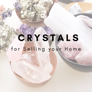 Crystals for selling your home