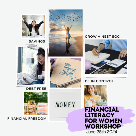 Financial Literacy for Women Workshop - June 25th, 2024