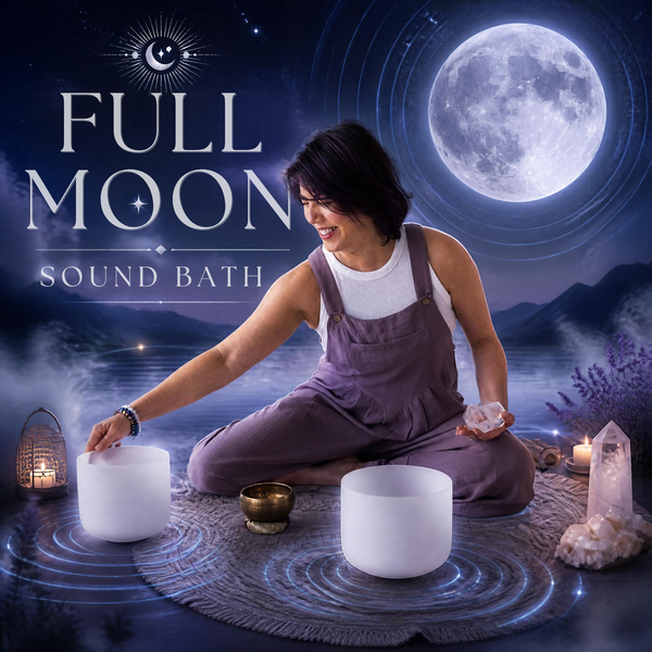 Full Moon Sound Bath Experience - Oct 25th