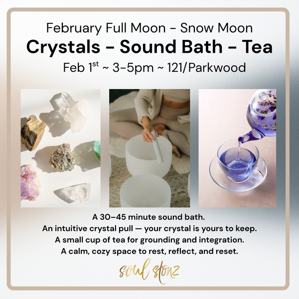 February Full Moon - Sound Bath Crystals & Tea - Sunday Feb 1st. 3-5pm