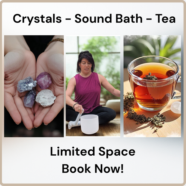 Sound Bath - Crystals & Tea Experience